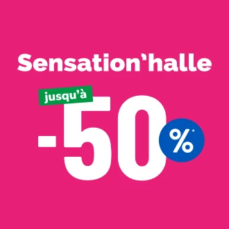 Sensation'halle jusqu'à -50%